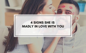 Top 10 Signs She Is Madly in Love with You
